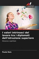 Paula Reis - I valori intrinseci del lavoro tra i diplomati dell'istruzione superiore