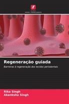 Akanksha Singh, Rika Singh - Regeneração guiada