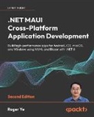Roger Ye - NET MAUI Cross-Platform Application Development - Second Edition