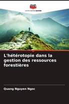 Quang Nguyen Ngoc - L'hétérotopie dans la gestion des ressources forestières