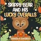 Teresa A Edwards - SKiPPY BEAR AND HiS LUCKY OVERALLS