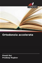 Pradeep Raghav, Preeti Rai - Ortodonzia accelerata