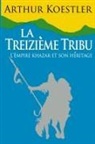 Arthur Koestler - La Treizieme Tribu
