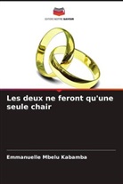 Emmanuelle Mbelu Kabamba - Les deux ne feront qu'une seule chair