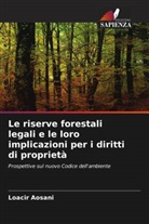 Loacir Aosani - Le riserve forestali legali e le loro implicazioni per i diritti di proprietà