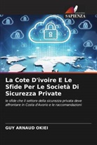 Guy Arnaud Okiei - La Cote D'ivoire E Le Sfide Per Le Società Di Sicurezza Private