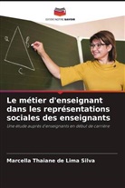 Marcella Thaiane de Lima Silva - Le métier d'enseignant dans les représentations sociales des enseignants