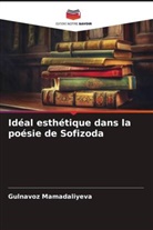 Gulnavoz MAMADALIYEVA - Idéal esthétique dans la poésie de Sofizoda