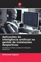 Mohamed Algazar - Aplicações da inteligência artificial na gestão de instalações desportivas