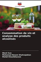 Mehdi Khoshkharam, Mohamad Hesam Shahrajabian, Wenli Sun - Consommation de vin et analyse des produits alcoolisés
