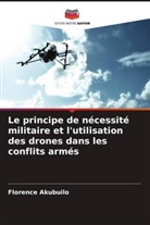 Florence Akubuilo - Le principe de nécessité militaire et l'utilisation des drones dans les conflits armés