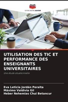 Heber Nehemias Chui Betancur, Eva Leticia Jordán Peralta, Máximo Valdivia Gil - UTILISATION DES TIC ET PERFORMANCE DES ENSEIGNANTS UNIVERSITAIRES