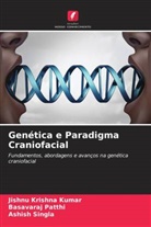 Jishnu Krishna Kumar, Basavaraj Patthi, Ashish Singla - Genética e Paradigma Craniofacial