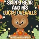 Teresa A Edwards - SKippy BEAR AND HiS LUCKY OVERALLS