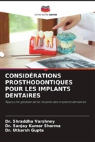 Dr. Utkarsh Gupta, Utkarsh Gupta, Dr. Sanjay Kumar Sharma, Sanjay Kumar Sharma, Dr. Shraddha Varshney, Shraddha Varshney - CONSIDÉRATIONS PROSTHODONTIQUES POUR LES IMPLANTS DENTAIRES