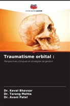 Dr. Keval Bhavsar, Keval Bhavsar, Dr. Tarang Mehta, Tarang Mehta, Avani Patel, Dr. Avani Patel - Traumatisme orbital :