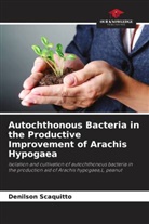 Denilson Scaquitto - Autochthonous Bacteria in the Productive Improvement of Arachis Hypogaea