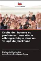 Arup Ratan Bandyopadhyay, Diptendu Chatterjee - Droits de l'homme et problèmes : une étude ethnographique dans un village du Jharkhand