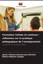 Júnea Tatiane Damasceno Oliveira, Edson Roberto Oaigen - Formation initiale et continue : réflexions sur la pratique pédagogique de l'enseignement