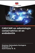 Sunil Kumar B. B., Sowmya Halasabalu Karlagere, Subhash T. S. - CAD/CAM en odontologie conservatrice et en endodontie