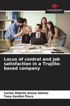 Carlos Alberto Arana Gálvez, Tony Gardini Pisco - Locus of control and job satisfaction in a Trujillo-based company