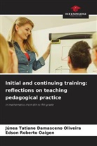 Júnea Tatiane Damasceno Oliveira, Edson Roberto Oaigen - Initial and continuing training: reflections on teaching pedagogical practice