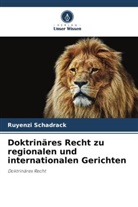 Ruyenzi Schadrack - Doktrinäres Recht zu regionalen und internationalen Gerichten