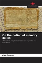 Caio Santos - On the notion of memory deixis