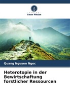 Quang Nguyen Ngoc - Heterotopie in der Bewirtschaftung forstlicher Ressourcen