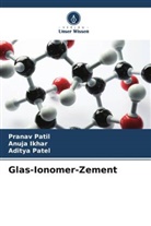 Anuja Ikhar, Aditya Patel, Pranav Patil - Glas-Ionomer-Zement