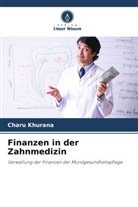 Charu Khurana - Finanzen in der Zahnmedizin
