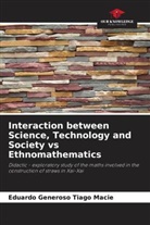 Eduardo Generoso Tiago Macie - Interaction between Science, Technology and Society vs Ethnomathematics
