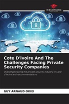 Guy Arnaud Okiei - Cote D'ivoire And The Challenges Facing Private Security Companies