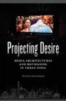 Tupur Chatterjee - Projecting Desire