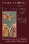 Valentin Tomberg, James R Wetmore - From International Law to World Peace