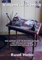 Ruud Hobo - Vincent in Drenthe