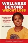 Christopher Everette Howard - Wellness Beyond Weight Loss