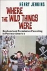 Henry Jenkins - Where the Wild Things Were