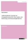 Noah Kahmen - Außerschulische Lernorte im Geographieunterricht. Eine Analyse der Bedeutung und Einsatzmöglichkeiten
