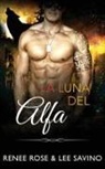 Renee Rose, Lee Savino - La luna del alfa