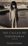 Shama Shams - She Called Me Throwaway