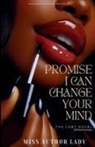 Miss Author Lady - Promise I Can Change Your Mind