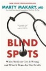 Marty Makary - Blind Spots