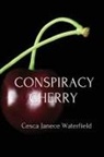 Cesca Janece Waterfield - Conspiracy Cherry
