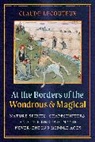 Claude Lecouteux - At the Borders of the Wondrous and Magical