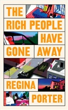 Regina Porter - The Rich People Have Gone Away
