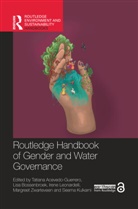 Tatiana Bossenbroek Acevedo-Guerrero, Tatiana-Acevedo Bossenbroek Guerrero, Tatiana Acevedo-Guerrero, Lisa Bossenbroek, Tatiana-Acevedo Guerrero, Seema Kulkarni... - Routledge Handbook of Gender and Water Governance