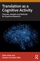 Fabio Alves, Fabio Hurtado Albir Alves, Alves Fabio, Amparo Hurtado Albir, Hurtado Albir Amparo - Translation As a Cognitive Activity