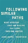 Mucahit Bilici, Samuel C. Heilman, Samuel C. Bilici Heilman, Heilman Samuel C. - Following Similar Paths
