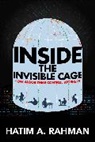 Hatim Rahman - Inside the Invisible Cage